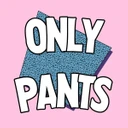 Only Pants