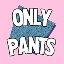 Only Pants