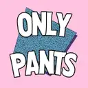 Only Pants