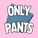 Only Pants