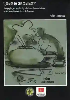 '¿Somos lo que comemos?' Pedagogías, corporalidad y relaciones de conocimiento en los comedores escolares de Colombia