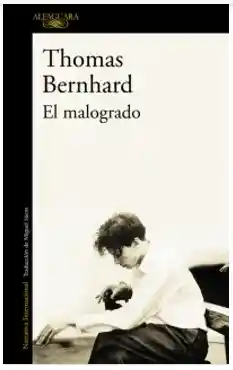 El Malogrado - Thomas Bernhard