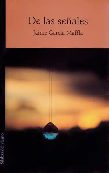De Las Señales - Jaime García Maffla