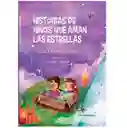 Historias De Niños Que Aman La Sin Fronteras Grupo Editorial Sin Ref