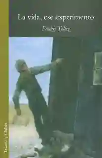 Vida La Ese Experimento - Freddy Téllez