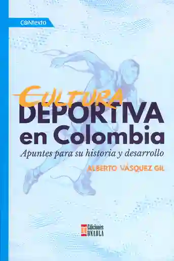 Cultura Deportiva en Colombia Apuntes Para su Historia