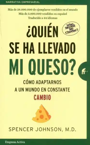 Quién se ha Llevado mi Queso - Spencer Johnson M.D.