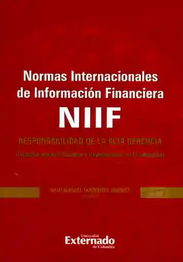 Normas internacionales de información financiera NIF:Responsabilidad de la alta gerencia.Consideraciones básicas y experiencias en la adopción