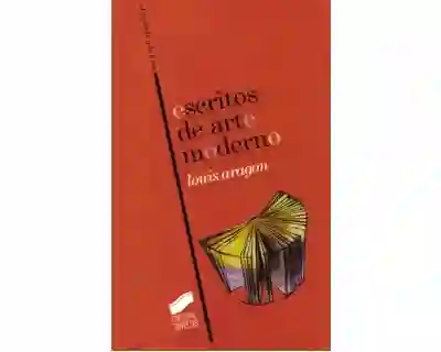 Escritos de Arte Moderno - Louis Aragón