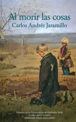 Al Morir Las Cosas - Carlos Andrés Jaramillo