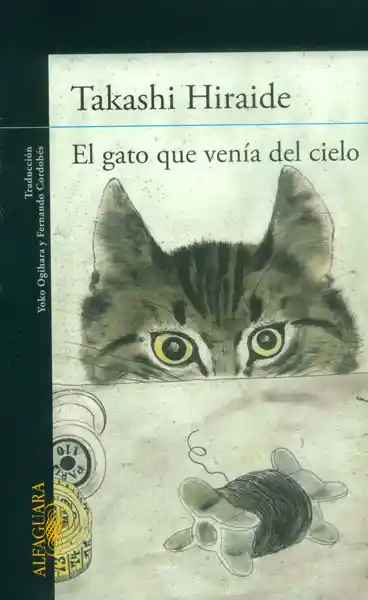 El Gato Que Venía Del Cielo - Takashi Hiraide