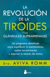 La Revolución de La Tiroides y Las Glándulas Suprarrenales