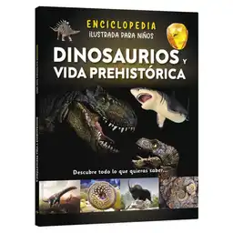 Enciclopedia Ilustrada Dinosaurios y Vida Prehis.