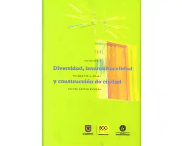 Diversidad Interculturalidad y Construcción de Ciudad - VV.AA