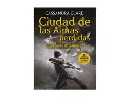 Ciudad de las Almas Perdidas Cazadores de Sombras- Cassandra Clare