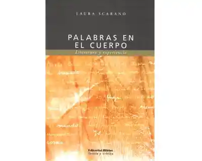 Palabras en el Cuerpo. Literatura y Experiencia