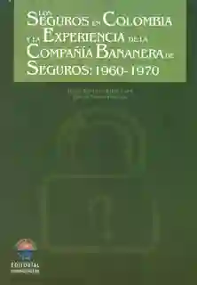 Los Seguros en Colombia y la Experiencia de la Compañía