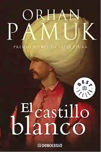 El Castillo Blanco (Nobel) - Orhan Pamuk