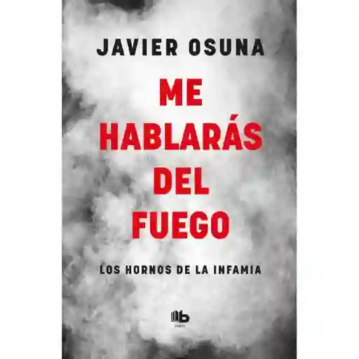 Me Hablaras Del Fuego - Osuna Javier