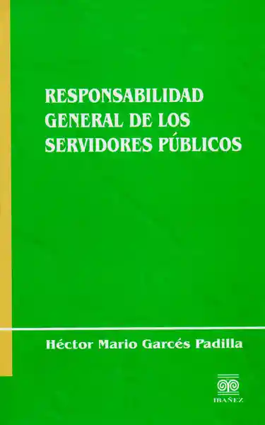 Responsabilidad General de Los Servidores Públicos