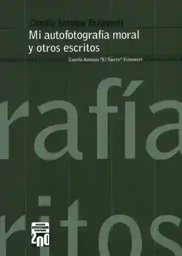Mi Autofotografía Moral y Otros Escritos