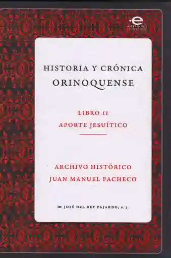 Historia y Crónica Orinoquense Libro Ii Aporte Jesuítico