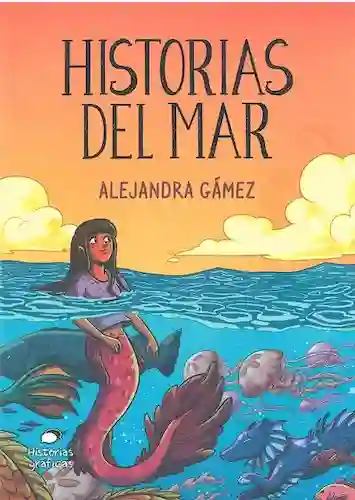 Historias Del Mar - Alejandra Gámez