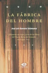 La Fábrica Del Hombre - José Luis Guevara Salamanca