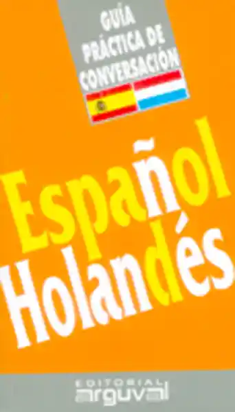 Guía Práctica de Conversación Español Holandés