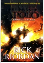 Las Pruebas de Apolo: La Profecía Oscura - Rick Riordan