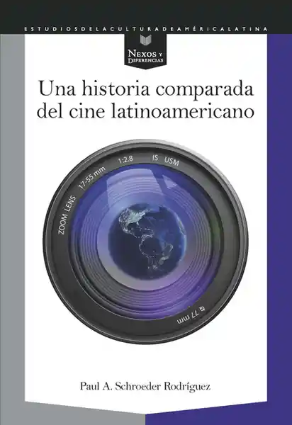 Una Historia Comparada Del Cine Latinoamericano - Paul Schroeder