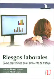 Riesgos Laborales. Cómo Prevenirlos en el Ambiente de Trabajo