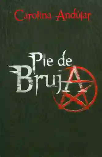Pie de Bruja - Carolina Andújar