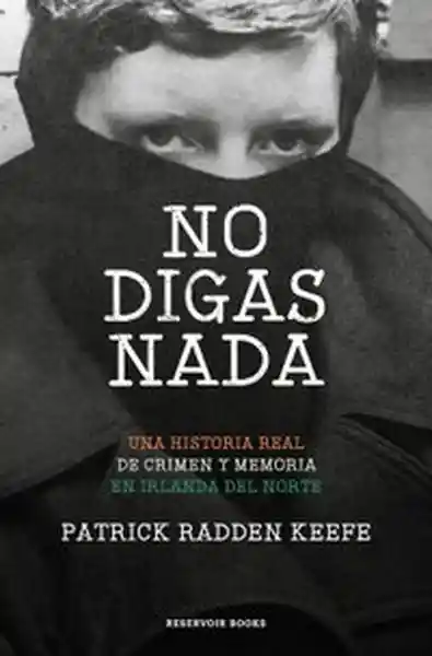 No Digas Nada - Patrick Radden Keefe