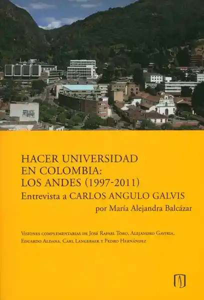 Hacer Universidad en Colombia: Los Andes