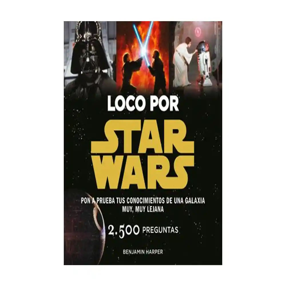 Loco Por Star Wars.Pon A Prueba Tus Conocimientos De Una Galaxia