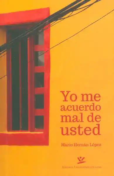 Yo me Acuerdo Mal de Usted - Mario Hernán López