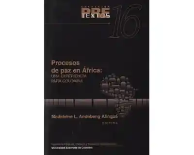 Procesos de Paz en África: Una Experiencia Para Colombia
