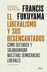 El Liberalismo Y Sus Desencant, Francis Fukuyama
