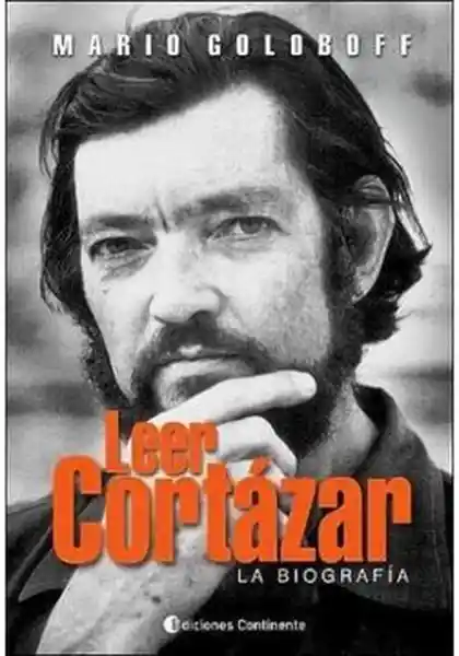 Leer Cortazar la Biografía - Goloboff Mario