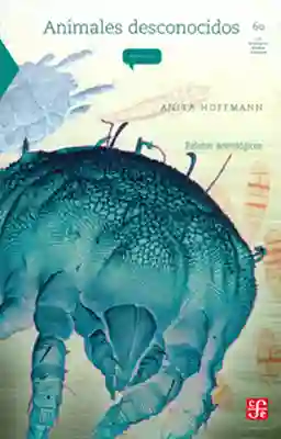 Animales desconocidos: relatos acarológicos