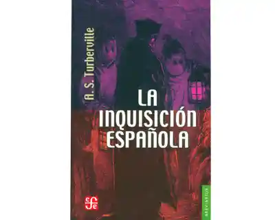 La Inquisición Española - Arthur Stanley Turberville