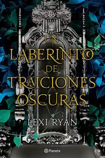 Un Laberinto de Traiciones Oscuras Planeta Junior - Lexi Ryan