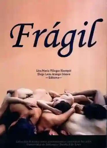 Fragil - Villegas Hincapie - Lina Maria y Arango Gomez