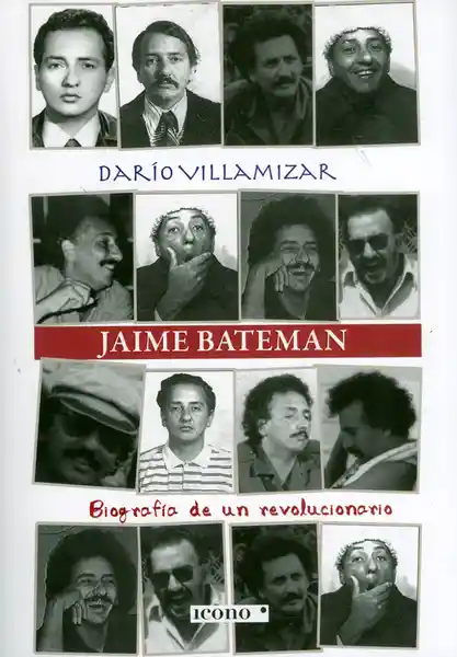 Jaime Bateman. Biografía de un revolucionario