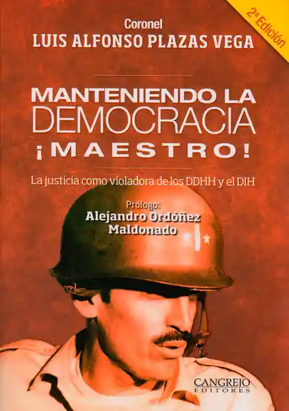 Manteniendo la democracia ¡Maestro! La juisticia como violadora de los DDHH y el DIH