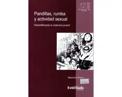 Pandillas, rumba y actividad sexual. Desmitificando la violencia juvenil