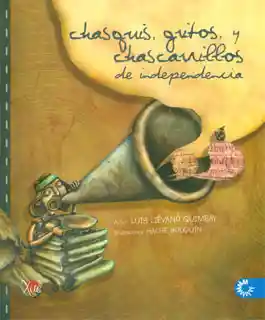 Chasquis Gritos y Chascarrillos de Independencia