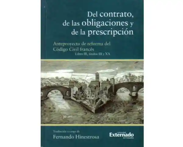 Del Contrato, de Las Obligaciones y de la Prescripción. - VV.AA