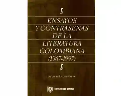 Ensayos y Contraseñas de la Literatura Colombiana - Isaías Peña